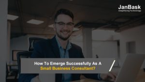 How To Emerge Successfully As A Small Business Consultant?