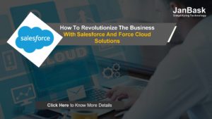 How To Revolutionize the Business with Salesforce and Force Cloud Solutions