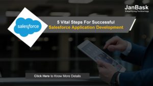 5 Vital Steps for Successful Salesforce Application Development