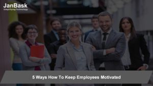 5 Ways How to Keep Employees Motivated