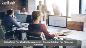 Salesforce For Wealth Management – Proper Solution For Financial Advisors