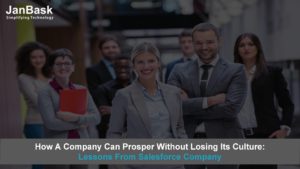 How A Company Can Prosper Without Losing Its Culture: Lessons From Salesforce Company