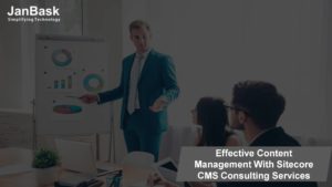 Effective Content Management With Sitecore CMS Consulting Services