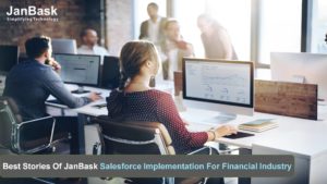 Best Stories of JanBask Salesforce Implementation for Financial Industry