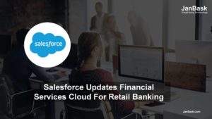 Salesforce Updates Financial Services Cloud For Retail Banking