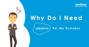 Why Do I Need Salesforce for My Business