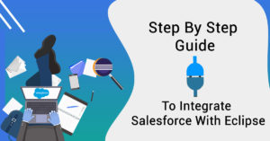 Step by Step Guide to Integrate Salesforce with Eclipse