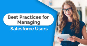 Best Practices for Managing Salesforce Users