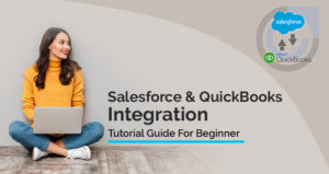 Salesforce and QuickBooks Integration Tutorial Guide For Beginner