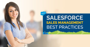 Top 10 Prominent Practices of Salesforce Sales Management