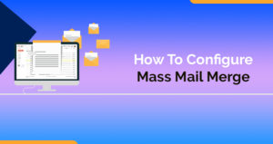 How To Configure Mass Mail Merge In Salesforce