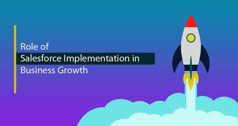 Benefits of Salesforce Implementation in Business Growth