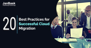 20 Best Practices for Successful Cloud Migration