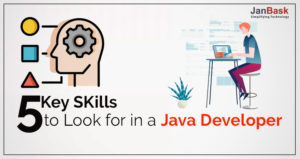 5 Key SKills to Look for in a Java Developer