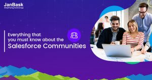 Everything that you must know about the Salesforce Communities