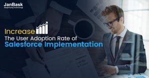 How to Increase the User Adoption Rate of Salesforce Implementation?