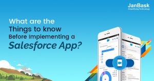 What Are The Things to Know Before Implementing a Salesforce App?