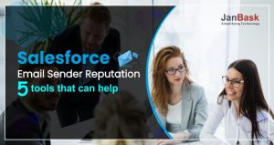 Salesforce Email Sender Reputation- 5 tools that can help