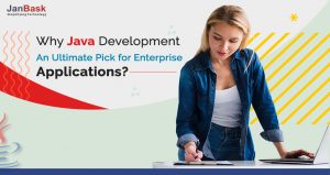 Why Java Development an Ultimate Pick for Enterprise Applications?