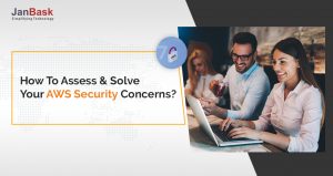 How To Assess & Solve Your AWS Security Concerns?