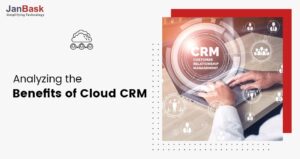 Analyzing-the-benefits-of-Cloud-CRM